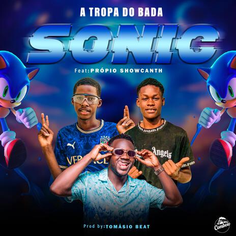 SONIC ft. A Tropa Do Bada & Própio Showcanth