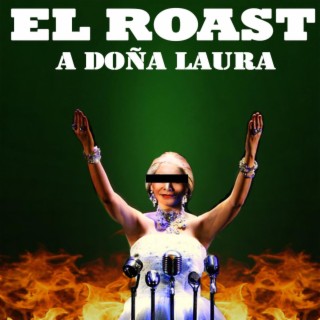 El Roast A Doña Laura