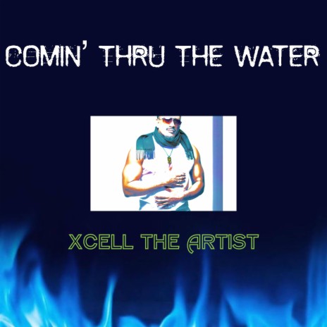 Comin' Thru The Water | Boomplay Music