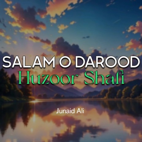 Salam o Darood Huzoor Shafi