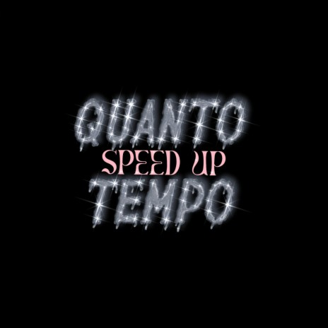 Quanto Tempo (Speed Up) | Boomplay Music