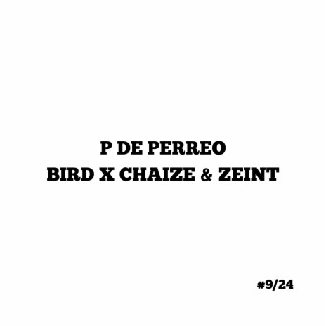 P DE PERREO ft. CHAIZE & ZEINT | Boomplay Music
