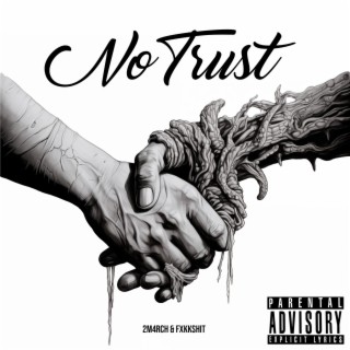 No Trust ft. fxkkshit lyrics | Boomplay Music
