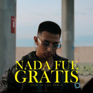 NADA FUE GRATIS (Remix)