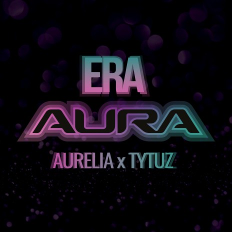 Era ft. Aurelia & Tytuz | Boomplay Music