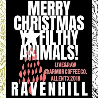 MERRY CHRISTMAS, YA FILTHY ANIMALS! (LIVE & RAW)