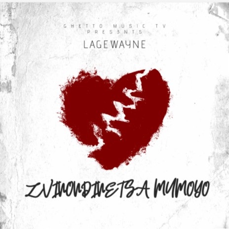 Zvinondinetsa Moyo ft. Lagewayne | Boomplay Music