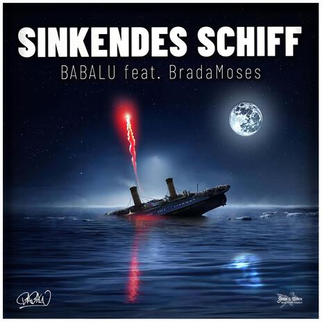 SINKENDES SCHIFF ft. BradaMoses | Boomplay Music