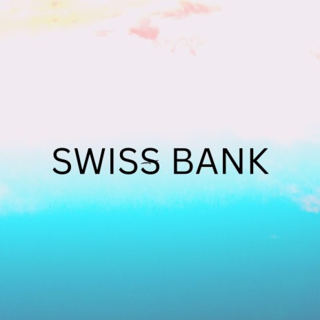 Swiss bank | Boomplay Music