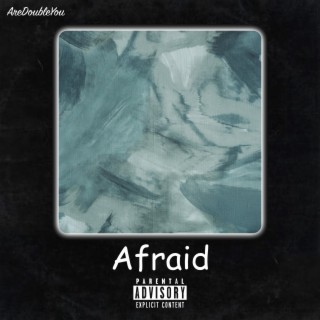 Afraid