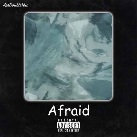 Afraid | Boomplay Music