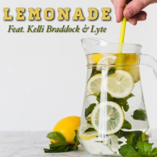 Lemonade ft. Kelli Braddock & Lyte lyrics | Boomplay Music