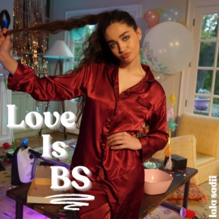 Love Is BS lyrics | Boomplay Music