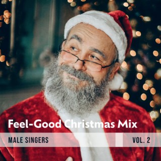 Feel-Good Christmas Mix (Male Singers, Vol. 2)