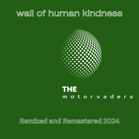 Wall of Human Kindness (Remixed and Remastered 2024) | Boomplay Music
