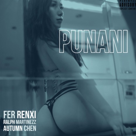 PUNANI ft. Ralph Martinezz & Autumn Chen | Boomplay Music