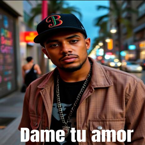 Dame tu amor | Boomplay Music