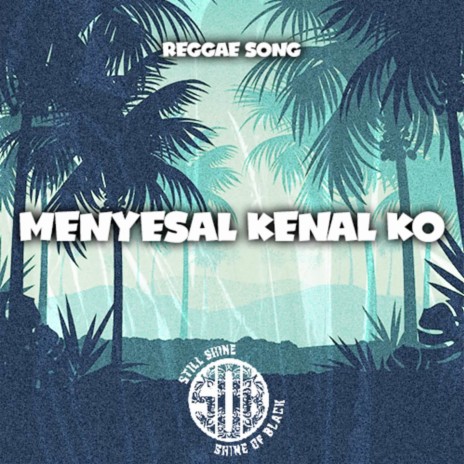 MENYESAL KENAL KO | Boomplay Music