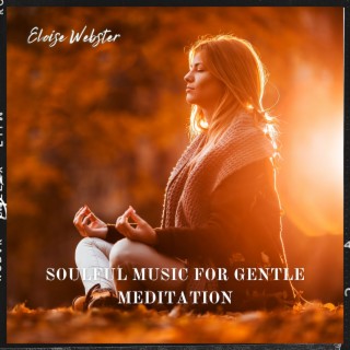 Soulful Music for Gentle Meditation