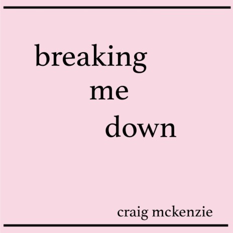 Breaking me down | Boomplay Music