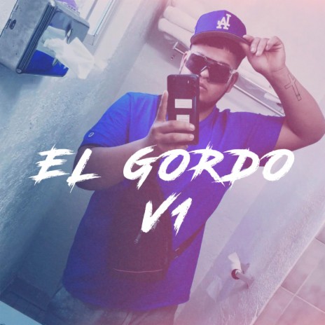 EL GORDO V1 | Boomplay Music