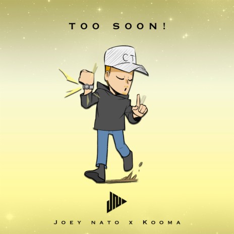 Too Soon! ft. Joey Nato | Boomplay Music