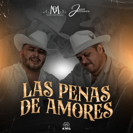 Las Penas De Amores ft. Juan Alvarez | Boomplay Music