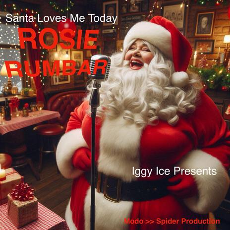 Santa Loves me today ft. Rock Modo, Lost Spider & Rosie Rumbar | Boomplay Music