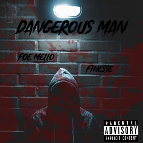 Dangerous Man ft. Foe Finesse