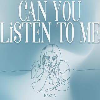 Can You Listen To Me