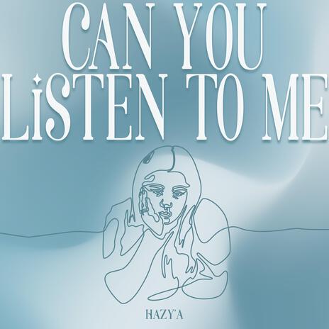 Can You Listen To Me | Boomplay Music