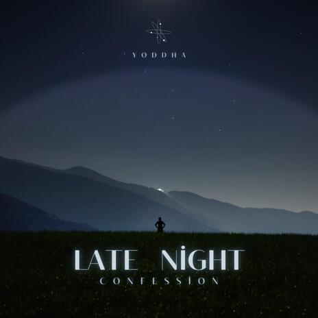 Late night confessions | Boomplay Music