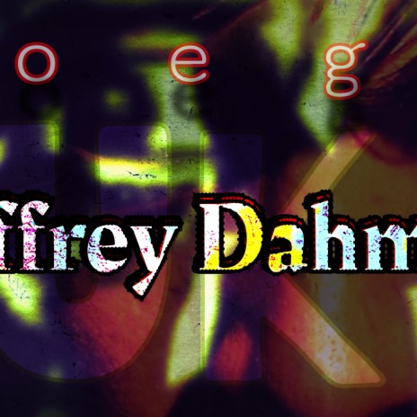 jeffrey dahmer | Boomplay Music