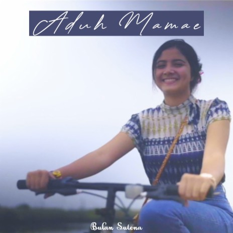 Aduh Mamae (Bulan Sutena Version) | Boomplay Music