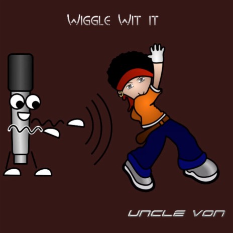 Wiggle Wit It