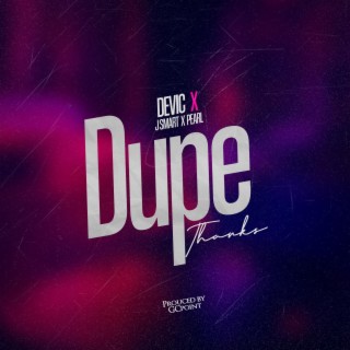 Dupe (Thanks) ft. Jsmart & Pearl lyrics | Boomplay Music