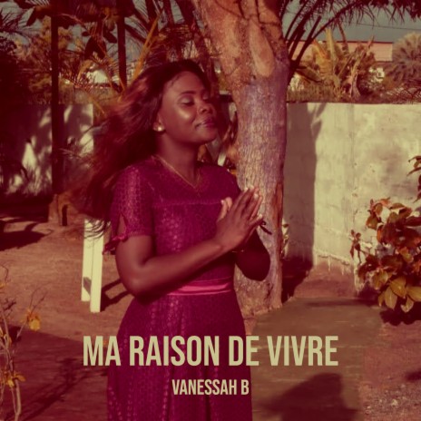 Ma Raison de Vivre | Boomplay Music