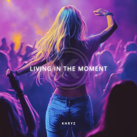 Living In the Moment | Boomplay Music