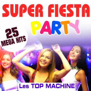 Super Fiesta Party - 25 Mega Hits