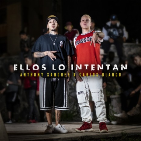 Ellos Lo Intentan ft. Carlos Blanco | Boomplay Music