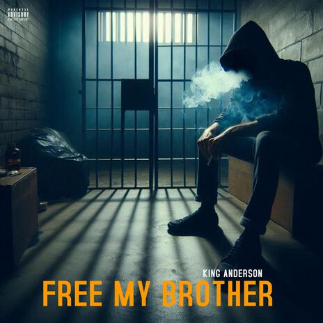 Free My Brother | Boomplay Music