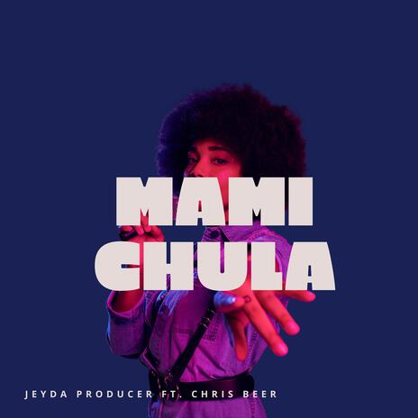 Mami chula ft. Chris Beer | Boomplay Music