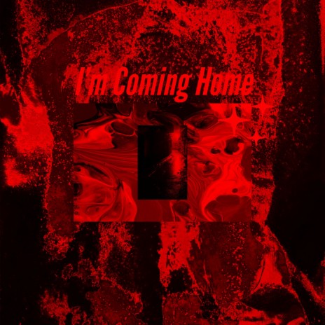 I'm Coming Home | Boomplay Music