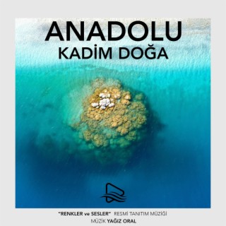 Anadolu Kadim Doğa - Resmi Tanıtım Müziği Renkler ve Sesler (Orijinal Belgesel Müziği)