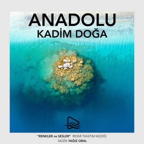 Anadolu Kadim Doğa - Resmi Tanıtım Müziği Renkler ve Sesler (Orijinal Belgesel Müziği) | Boomplay Music