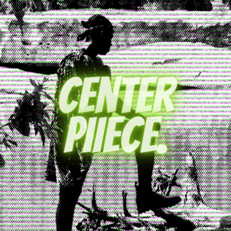 CenTer PiieCe | Boomplay Music