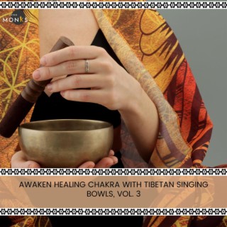 Awaken Healing Chakra with Tibetan Singing Bowls, Vol. 3