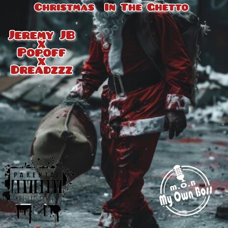 Christmas In The Ghetto ft. Jeremy JB & Popoff | Boomplay Music