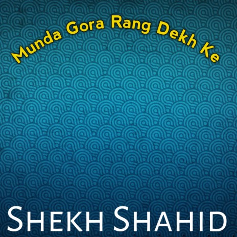 Munda Gora Rang Dekh Ke | Boomplay Music