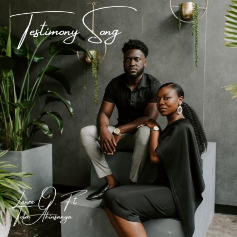 Testimony Song ft. Tola Akinsanya | Boomplay Music